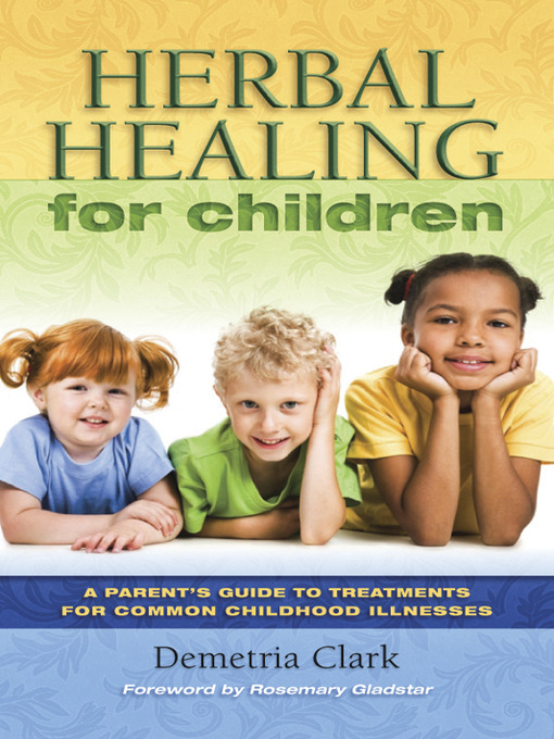 Title details for Herbal Healing for Children by Demetria Clark - Available